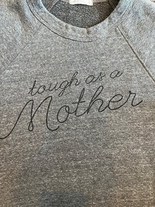 The Bee & The Fox women’s Tough As A Mother pullover sweatshirt XS